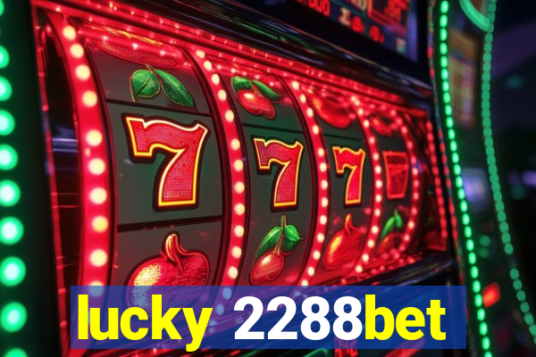 lucky 2288bet